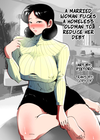Shakkin no Kata ni Homeless to Yatta Hitozuma. | A Married Woman Fucks A Homeless Oldman To Reduce Her Debt cover