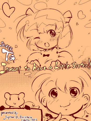 Super TG I want to have a little sister!! cover
