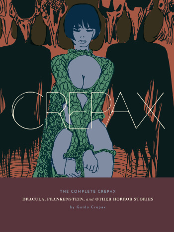 The Complete Crepax #01 : Dracula, Frankenstein, and Other Horror Stories cover