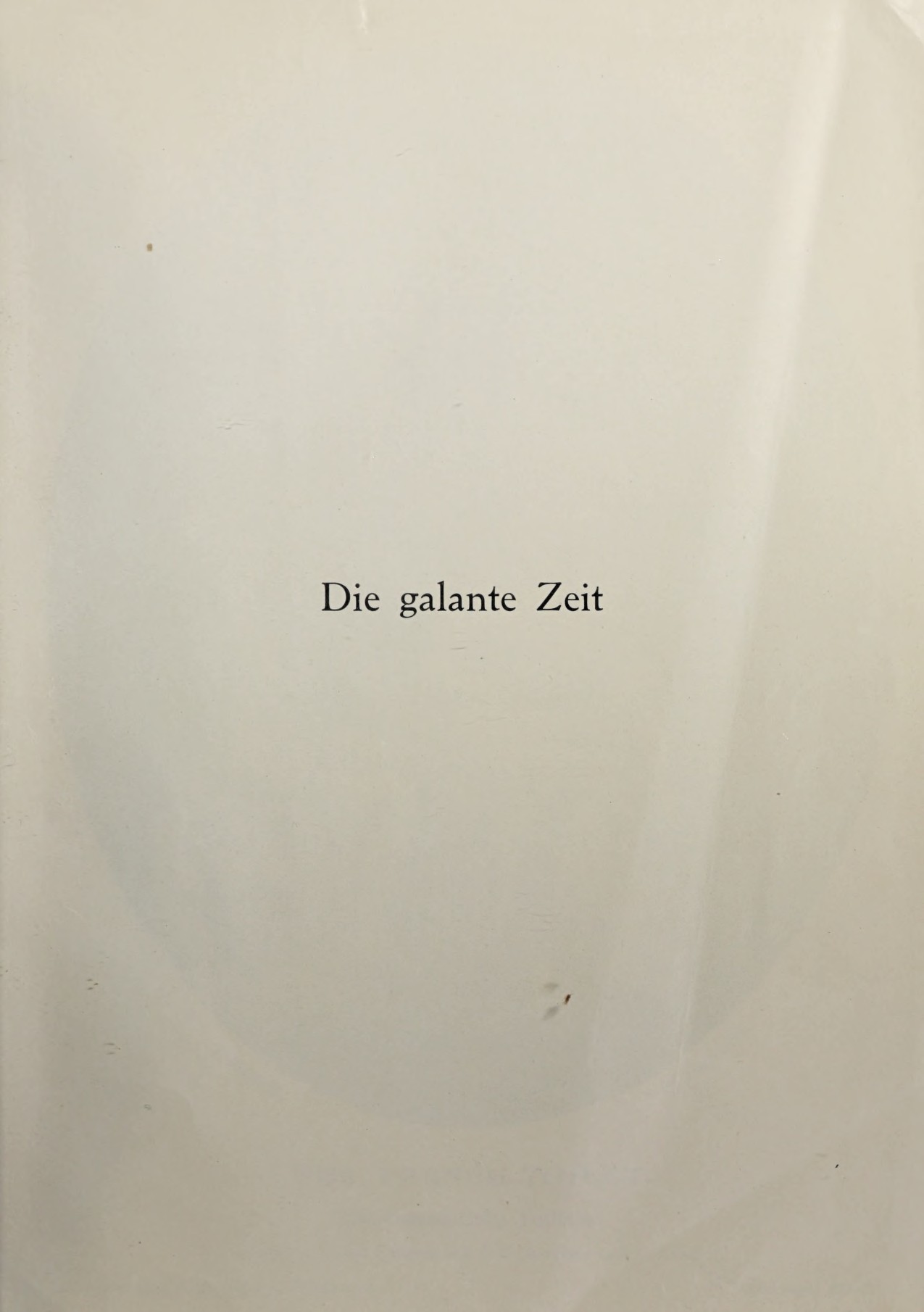 Illustrierte Sittengeschichte vom Mittelalter bis zur Gegenwart: Bd. 2. and Ergänzungsband. Die galante Zeit page 10 full