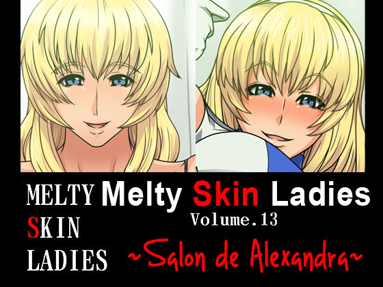 Melty Skin Ladies Vol. 13 ~Salon de Alexandra~ page 1 full