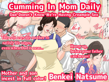 Nichijou-teki ni Okaa-san ni Dasu Seikatsu - Otou-san ni Naisho no Nakadashi Ecchi Hen |  Cumming In Mom Daily Dad Doesn't Know We're Having Creampie Sex cover