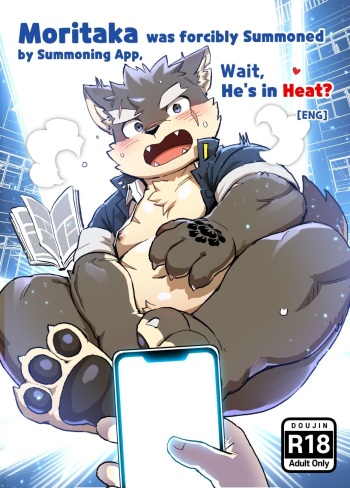 Moritaka was forcibly Summoned by Summoning App, Wait He's in Heat? cover