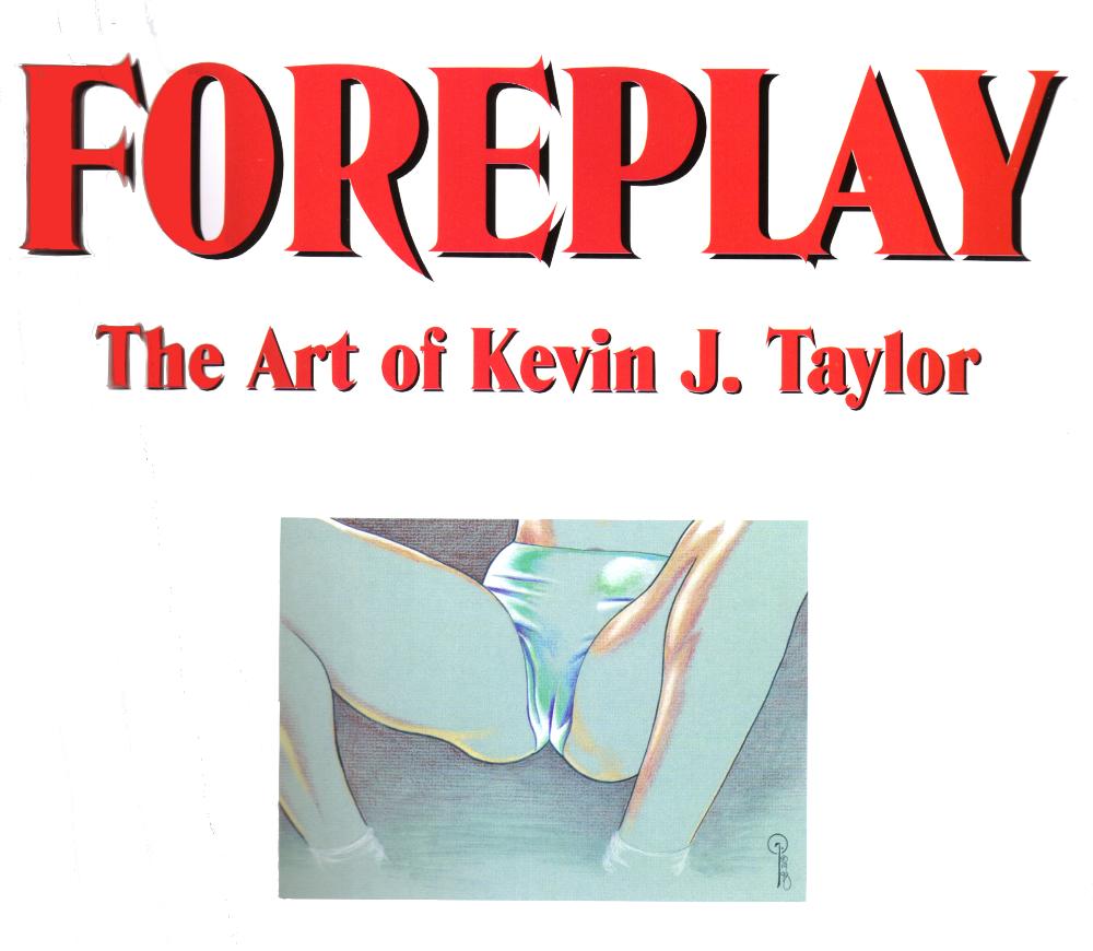 Foreplay, the Art of Kevin J Taylor page 2 full