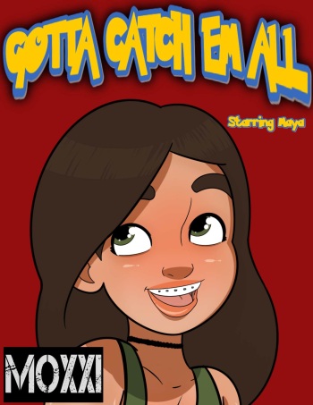 Gotta Catch Em All starring Maya cover