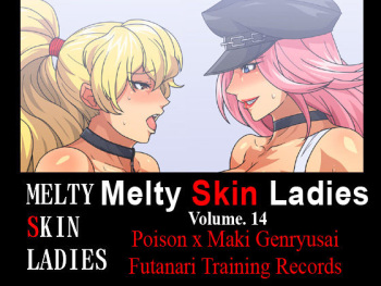 Melty Skin Ladies Vol. 14 - Poison x Maki Genryusai Futanari Training Records cover