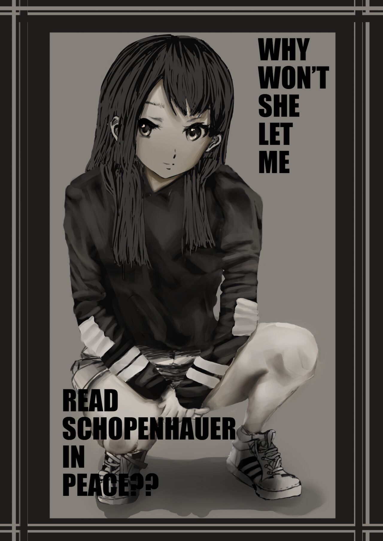WHY WON'T SHE LET ME READ SCHOPENHAUER IN PEACE?? page 1 full