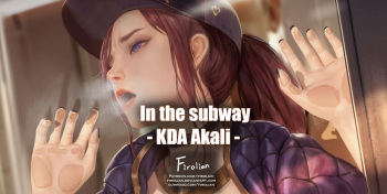 In the subway - KDA Akali cover