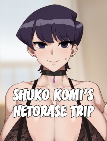 Shuko Komi's Netorase Trip cover