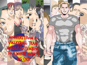 Ikemen Hakujin no Kyokon ni Sokuochi shita Mama-san Volley | Mothers from a Volleyball Team quickly succumbing to a White Hunk's Cock cover