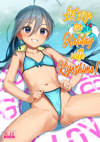 Kiyoshimo to Issho ni Vacances Shiyo! | Let's Go On Holiday With Kiyoshimo! cover